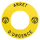 Legend holder Ø60 for emergency stop, plastic, yellow, for padlocking, marked ARRET D'URGENCE - ZBY9130T
